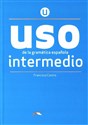 Uso de la gramatica espanola intermedio + klucz online - Francisca Castro