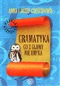 Gramatyka co z głowy nie umyka - Anna Częścik, Józef Częścik