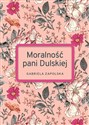 Moralność pani Dulskiej wyd. specjalne  - Gabriela Zapolska