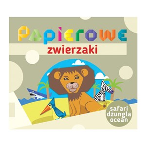 Papierowe zwierzaki Safari dżungla ocean