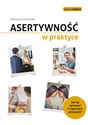 Asertywność w praktyce Jak zachować się w typowych sytuacjach?