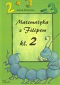 Matematyka z Filipem 2 szkoła podstawowa - Iwona Śliwerska