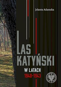 Las Katyński w latach 1940-1943