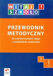 Witaj szkoło! 3 Przewodnik metodyczny Część 1 + CD edukacja wczesnoszkolna