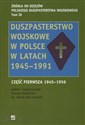 Źródła do dziejów Polskiego  Duszpasterstwa Wojskowego duszpasterstwo wojskowe w Polsce w latach 1945 - 1991