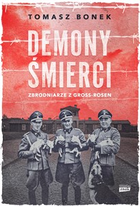 Demony śmierci Zbrodniarze z Gross-Rosen - Księgarnia Niemcy (DE)