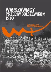 Warszawiacy przeciw bolszewikom 1920-2020 - Księgarnia Niemcy (DE)