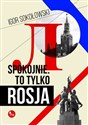 Spokojnie To tylko Rosja - Igor Sokołowski