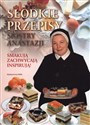 Słodkie przepisy Siostry Anastazji - Anastazjia Pustelnik
