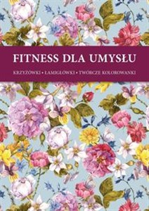 Fitness dla umysłu 2 rzyżówki, łamigłówki, twórcze kolorowanki