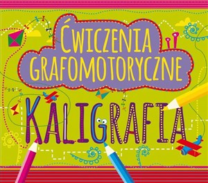 Ćwiczenia grafomotoryczne Kaligrafia