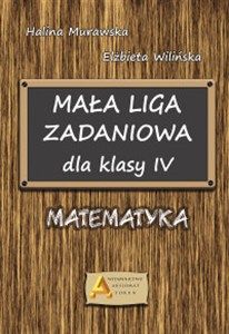 Mała Liga Zadaniowa dla klasy IV Matematyka