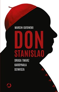 Don Stanislao Druga twarz kardynała Dziwisza