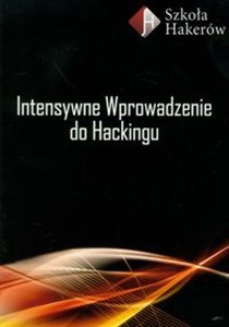 Intensywne wprowadzenie do Hackingu z płytą DVD - Księgarnia UK