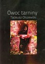 Owoc tarniny - Tadeusz Olszewski