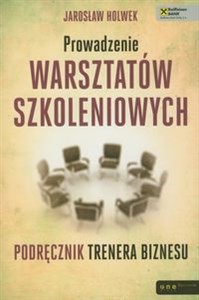 Prowadzenie warsztatów szkoleniowych Podręcznik trenera biznesu - Księgarnia UK