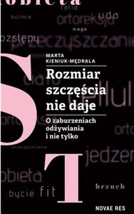 Rozmiar szczęścia nie daje. O zaburzeniach odżywiania i nie tylko - Księgarnia UK