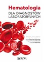 Hematologia dla diagnostów laboratoryjnych - Anna Korycka-Wołowiec, Krzysztof Lewandowski, Dariusz Wołowiec