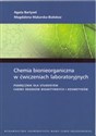 Chemia bionieorganiczna w ćwiczeniach laboratoryjnych Podręcznik dla studentów chemii środków bioaktywnych i kosmetyków