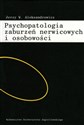 Psychopatologia zaburzeń nerwicowych i osobowości - Jerzy W. Aleksandrowicz