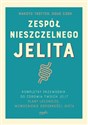 Zespół nieszczelnego jelita Kompletny przewodnik. Plany lecznicze i dieta dla zdrowia twoich jelit - Makoto Trotter, Doug Cook