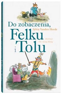 Do zobaczenia Felku i Tolu - Księgarnia UK