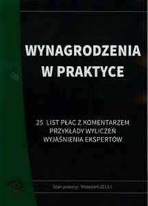 Wynagrodzenia w praktyce 25 list płac z komentarzem przykłady wyliczeń wyjaśnienia ekspertów