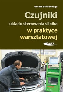 Czujniki układu sterowania silnika w praktyce warsztatowej - Księgarnia UK