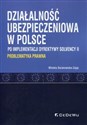 Działalność ubezpieczeniowa w Polsce po implementacji dyrektywy Solvency II Problematyka prawna - Wioleta Baranowska-Zając
