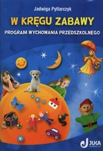W kręgu zabawy Program wychowania przedszkolnego - Księgarnia UK