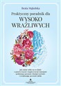 Praktyczny poradnik dla wysoko wrażliwych - Beata Mąkolska