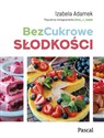 BezCukrowe słodkości - Izabela Adamek