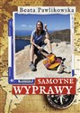 Samotne wyprawy - Beata Pawlikowska