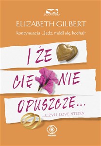 I że Cię nie opuszczę... ...czyli love story