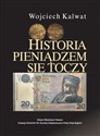 Historia pieniądzem się toczy - Wojciech Kalwat