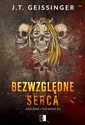 Bezwzględne serca - Geissinger J.T.