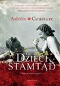 Dzieci stamtąd cz.1 - Arlette Cousture