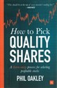 How To Pick Quality Shares A three-step process for selecting profitable stocks