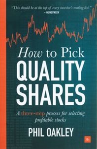 How To Pick Quality Shares A three-step process for selecting profitable stocks - Księgarnia UK