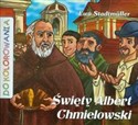 Święty Albert Chmielowski kolorowanka - Ewa Stadtmuller