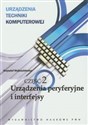 Urządzenia techniki komputerowej część 2 Urządzenia peryferyjne i interfejsy - Krzysztof Wojtuszkiewicz