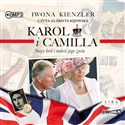 [Audiobook] Karol i Camilla Nowy król i miłość jego życia - Iwona Kienzler