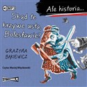 [Audiobook] Ale historia Skąd te krzywe usta Bolesławie? - Grażyna Bąkiewicz