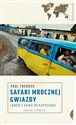 Safari mrocznej gwiazdy Lądem z Kairu do Kapsztadu - Paul Theroux