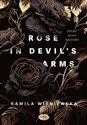 Rose in Devil's Arms. Miłość mimo wszystko - Kamila Wiśniewska
