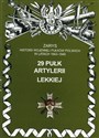 29 pułk artylerii lekkiej Zarys historii wojennej pułków polskich w latach 1943 - 1945