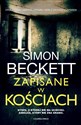 Zapisane w kościach - Simon Beckett