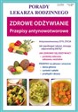 Zdrowe odżywianie Przepisy antynowotworowe Porady Lekarza Rodzinnego 115 - Sylwia Szczepańska