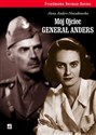 Mój Ojciec generał Anders - Anna Anders-Nowakowska