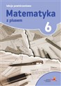 Matematyka z plusem 6 Lekcje powtórzeniowe Szkoła podstawowa - Marzenna Grochowalska